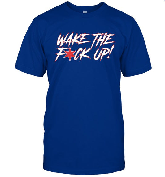 Wake The Fuck Up T-Shirt