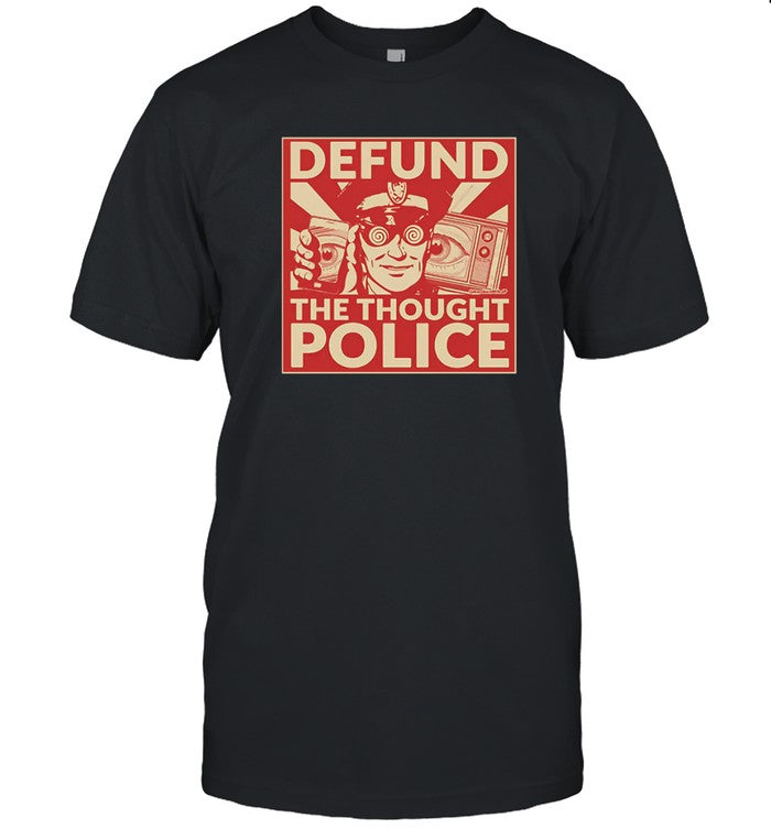 Thought Police Shirt, Defund The Thought Police T-Shirt