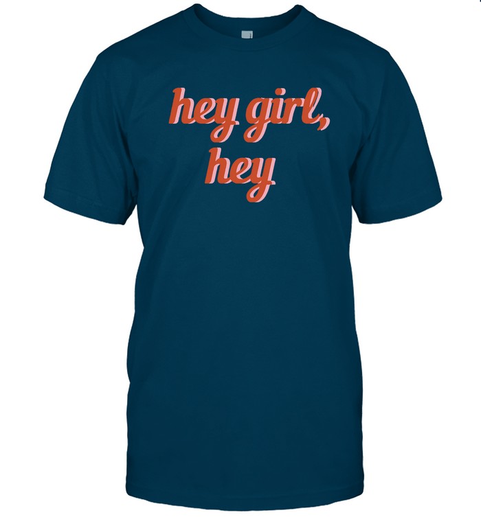 Tig & Cheryl True Story Hey Girl Hey T-Shirt