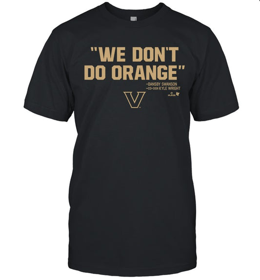 We Don't Do Orange T-Shirt