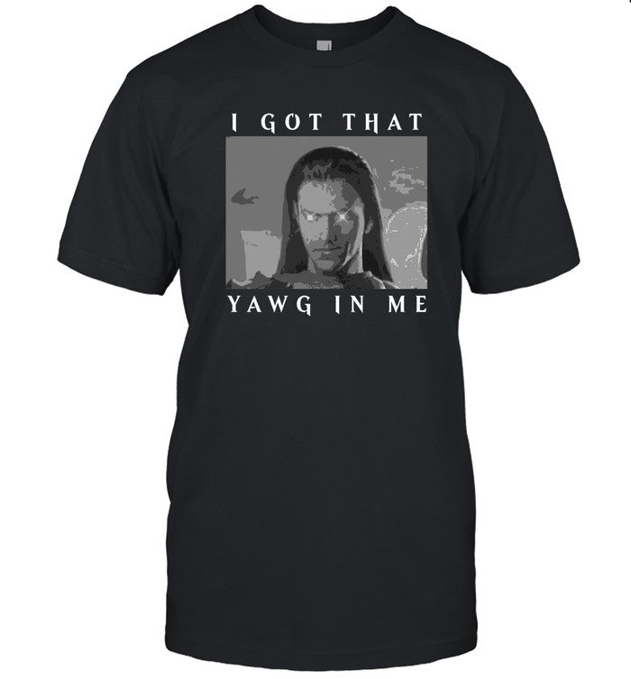 Yawg I Got Tang In Me Shirt