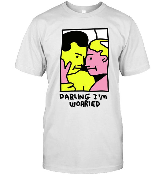 Zoe Bread Darling Shirt, Darling I'm Worried T-Shirt