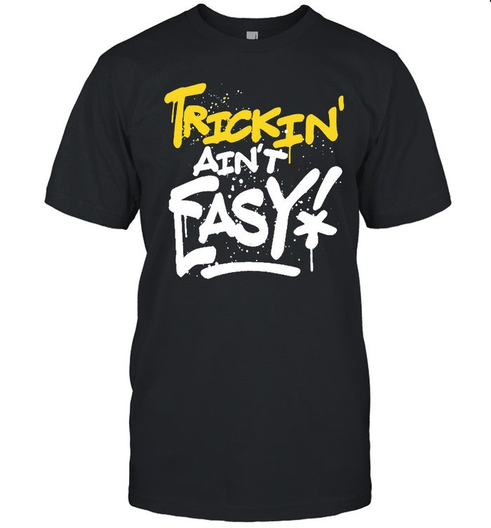 Trick Williams Trickin' Ain't Easy T-Shirt