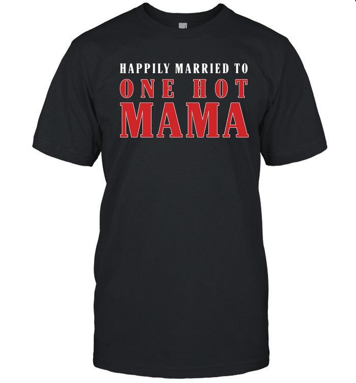 Trace Adkins Happily Married to One Hot Mama New T-Shirt