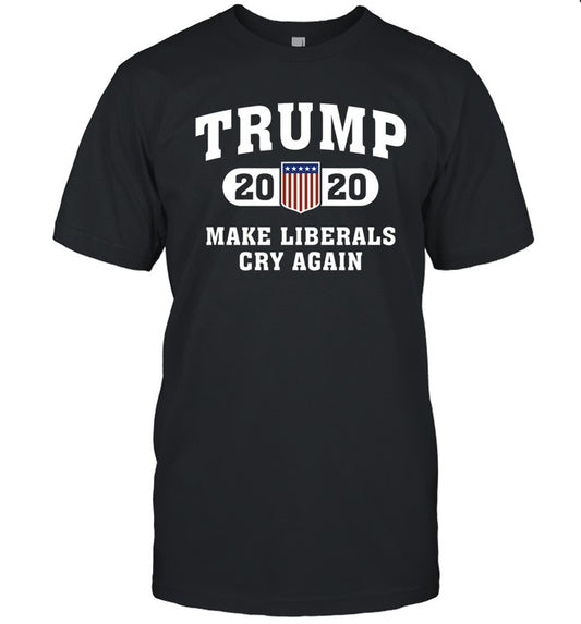 Trump 2020 Make Liberals Cry Again T-Shirt