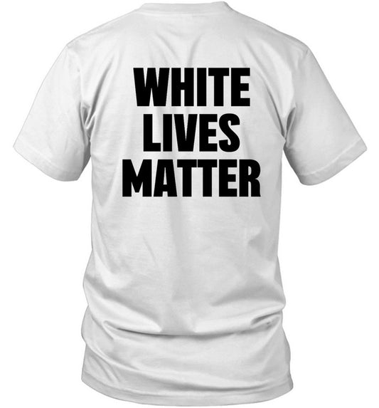 White Lives Matter T-Shirt