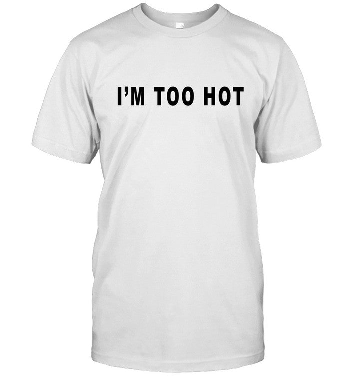 Very British Problems I'm Too Hot Shirt