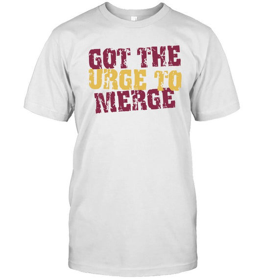 Urge To Merge T-Shirt