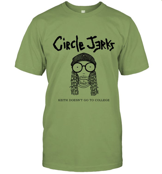 "Circle Jerks Keith Doesn't Go To College" T-Shirt