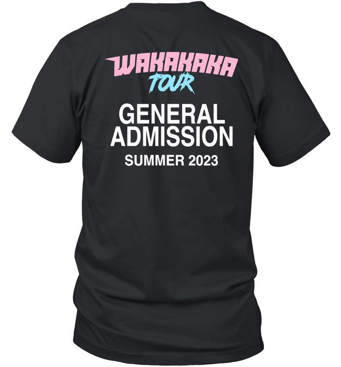 Wakakaka Tour logo and General Admission slogan Summer 2023 T-Shirt