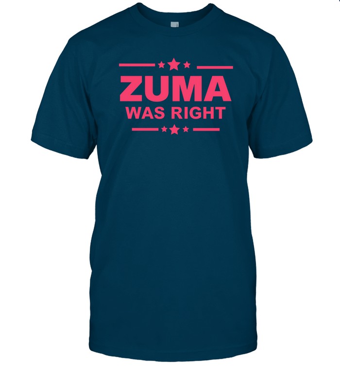 Zuma Was Right T-Shirts