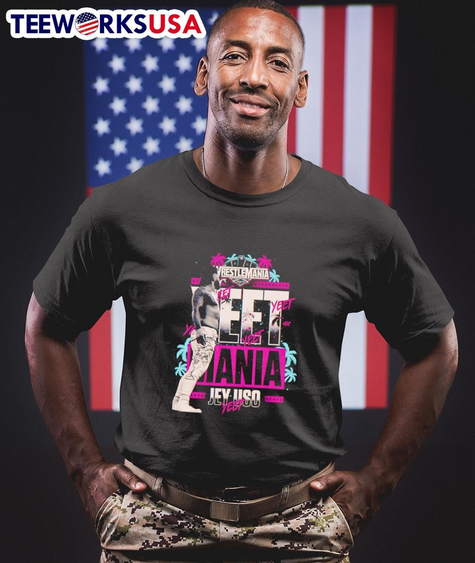 WrestleMania Yeet Mania Jey Uso shirt