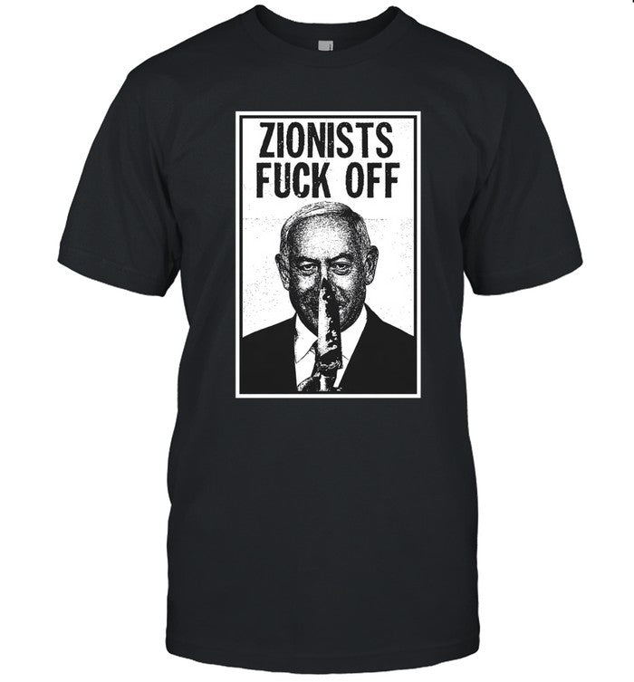 Zionists Fuck Off T-Shirt Black