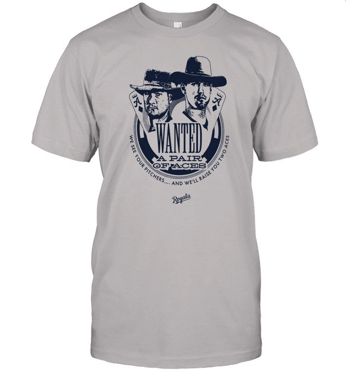 Wanted Of Aces We See Your Pitchers And We'll Raise You Two Aces Shirt