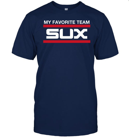 Whitesox My Favorite Team Sux Shirt, Hoodie, Sweater, Long Sleeve And Tank Top-Unisex T-Shirt