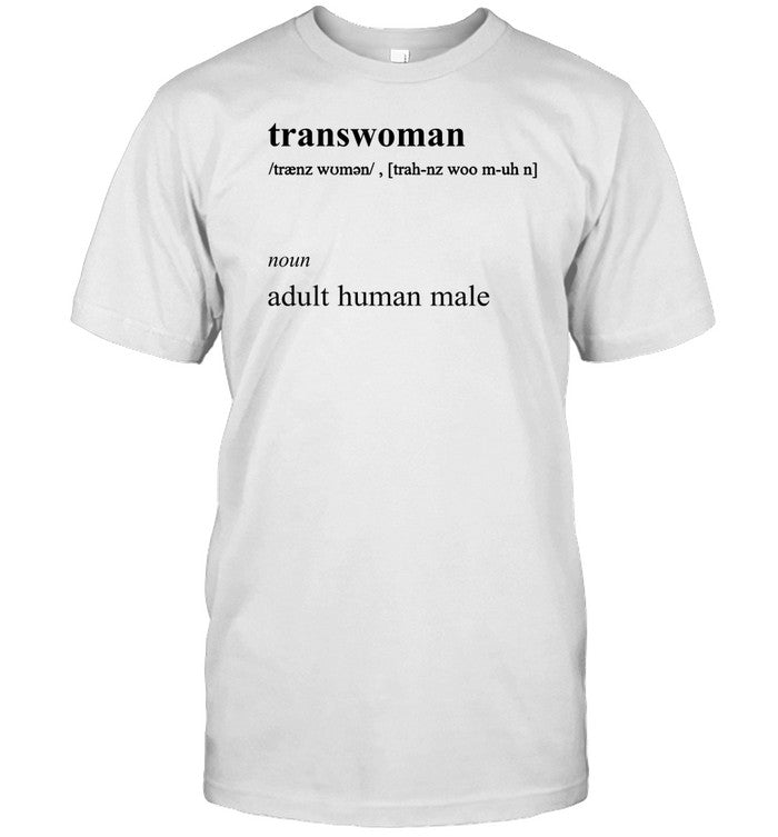 Transwoman Noun Adult Human Male T Shirt