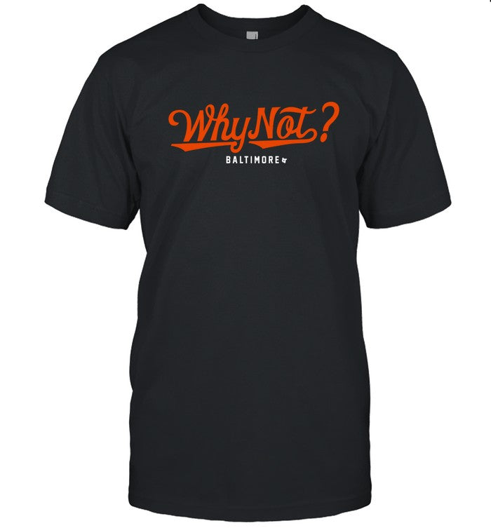 Why Not Baltimore Breakingt Tee