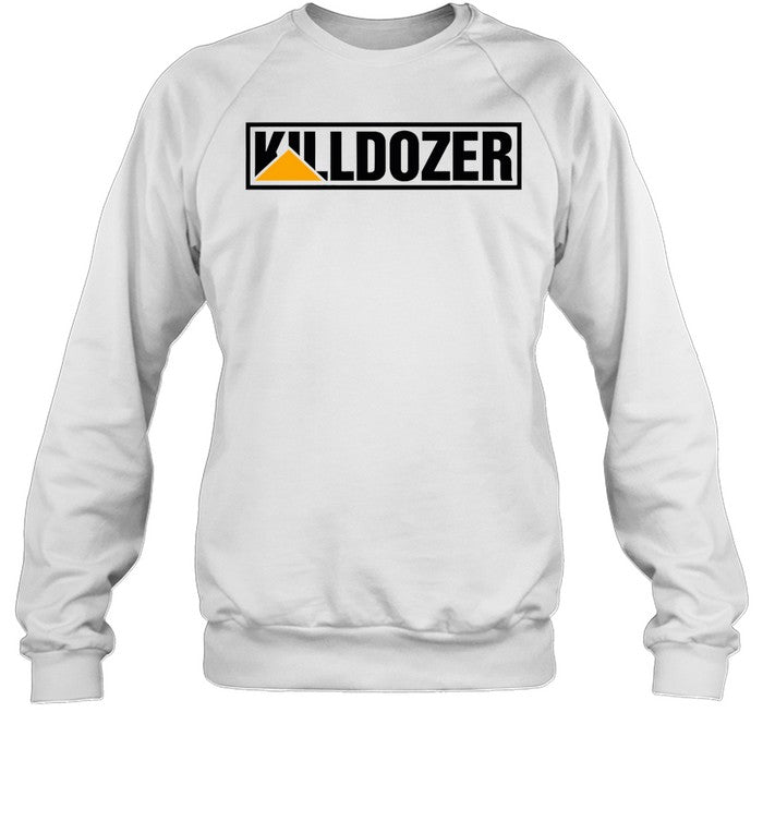 Thegoodshirts Killdozer Sweatshirt