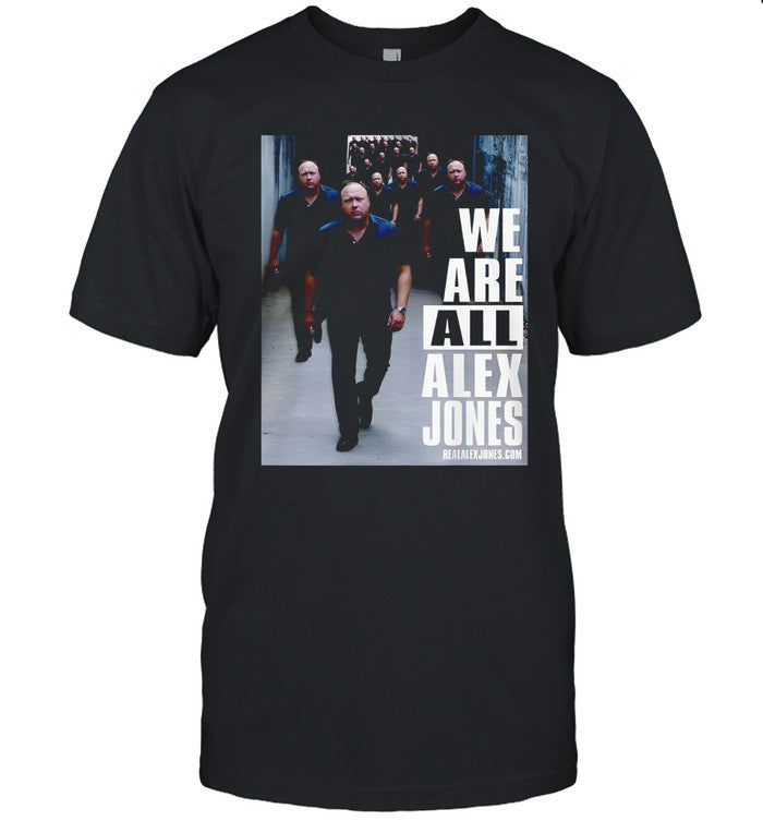 We are all Alex Jones shirt