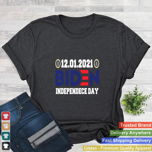 12 01 2021 Biden Independence Day shirt