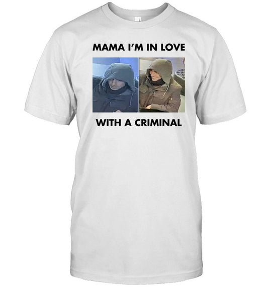 Tmz Luigi Mangione Mama I'm In Love With A Criminal Shirt