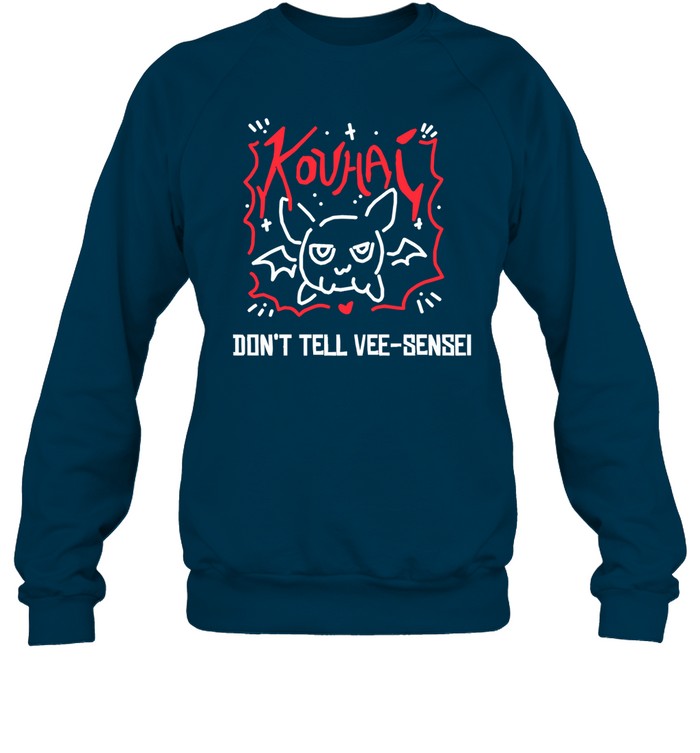 Top Kouhai Don’T Tell Vee-Sensei Sweatshirt