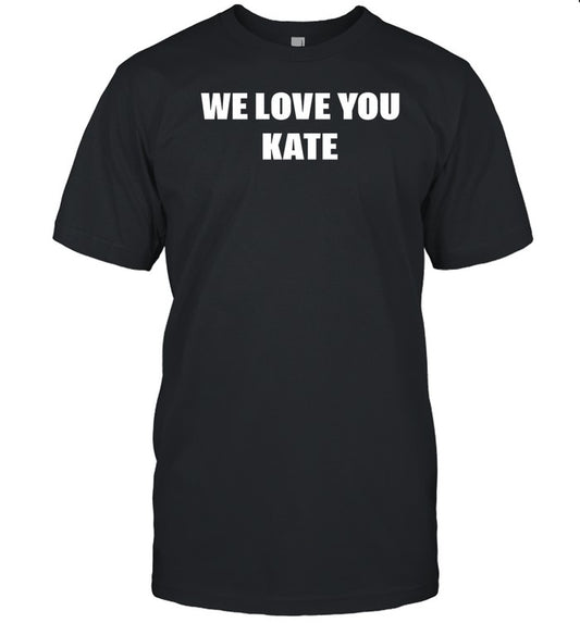 We Love You Kate