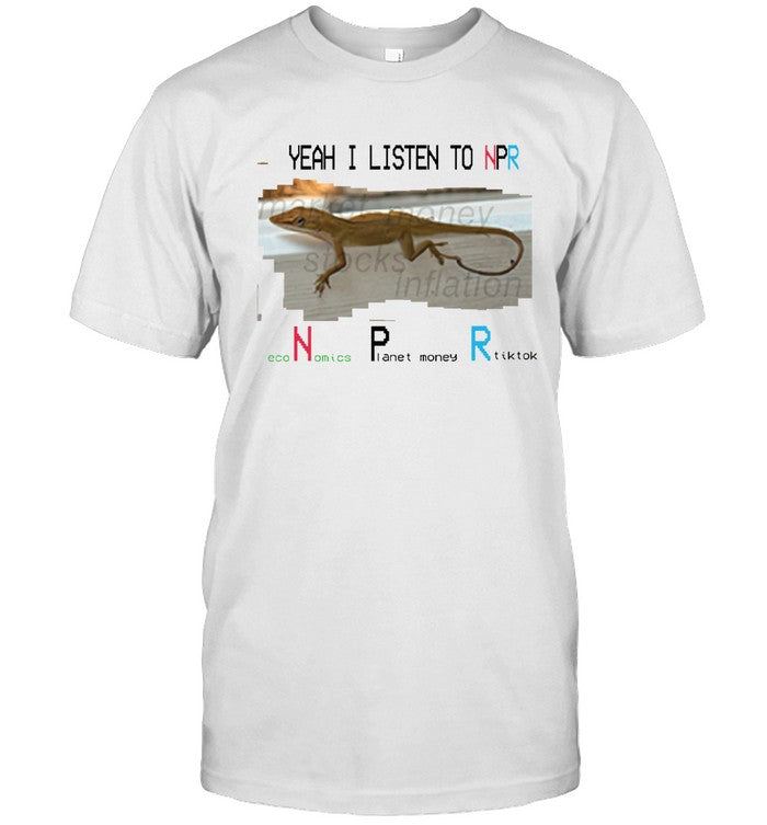 Yeah I Listen To NPR Tiktok LS Tee