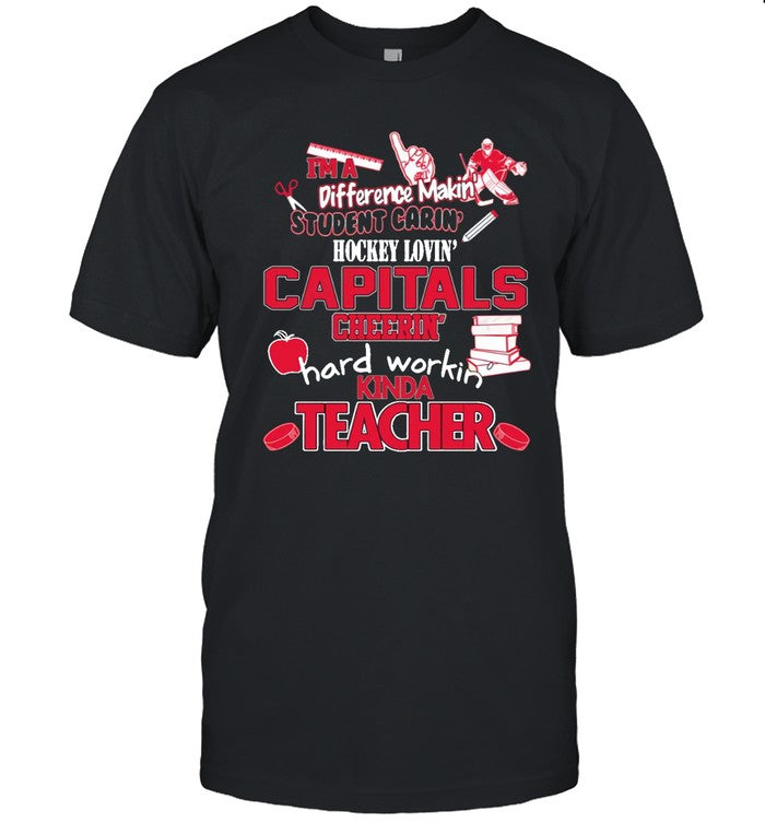 Washington Capitals NHL Im A Difference Making Student Caring Hockey Loving Kinda Teacher Tee