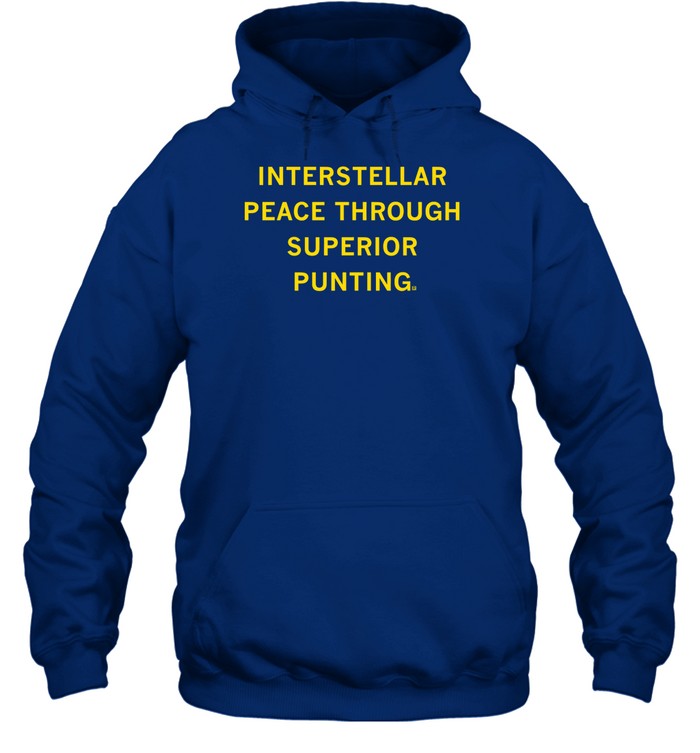 Top Interstellar Peace Through Superior Punting Hoodie