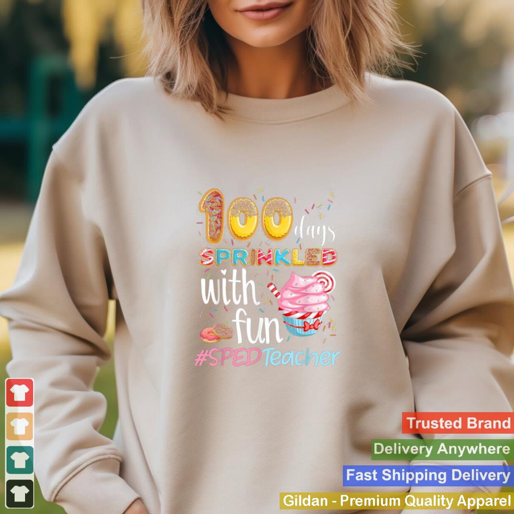 100th Day Sprinkled With Fun Cupcake SPED Teacher Smarter Shirt