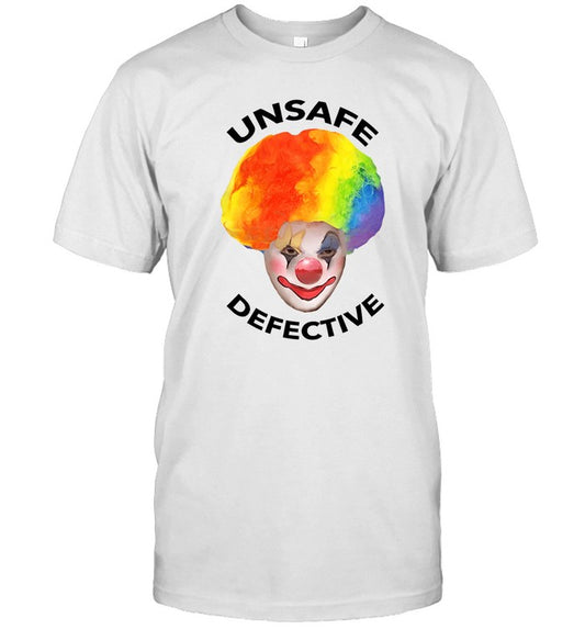 Unsafe Defective Beware The Clown Funny Shirt