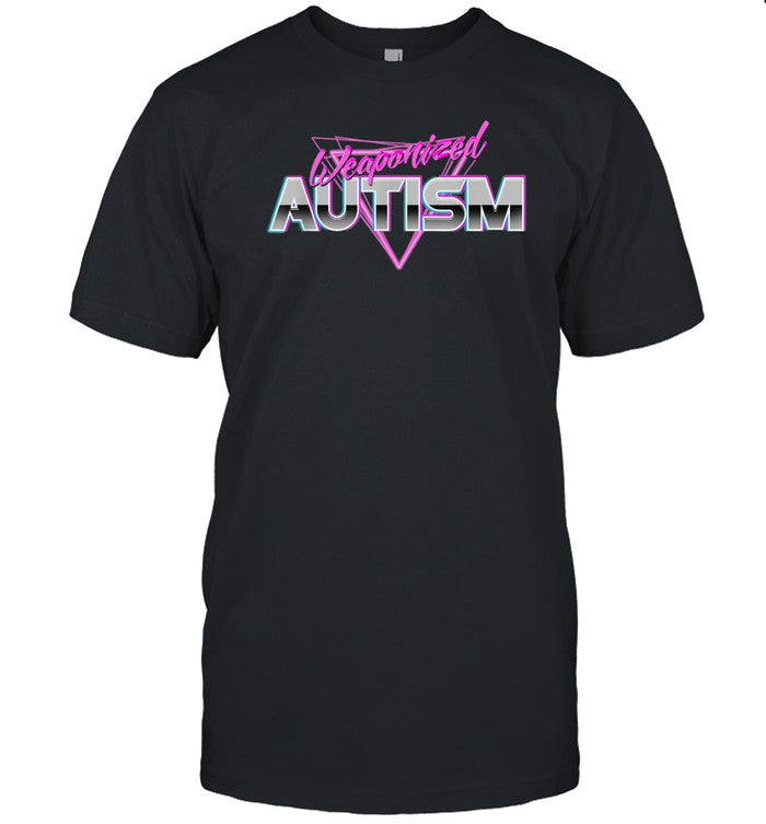 Weaponized Autism T Shirt