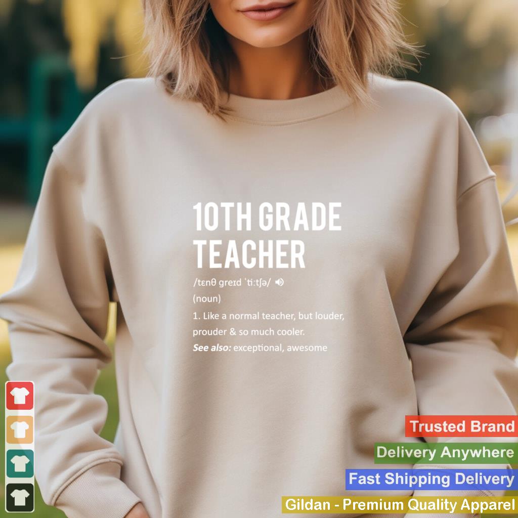 10th Grade Teacher Dictionary Definition Grade 10 Teacher shirt