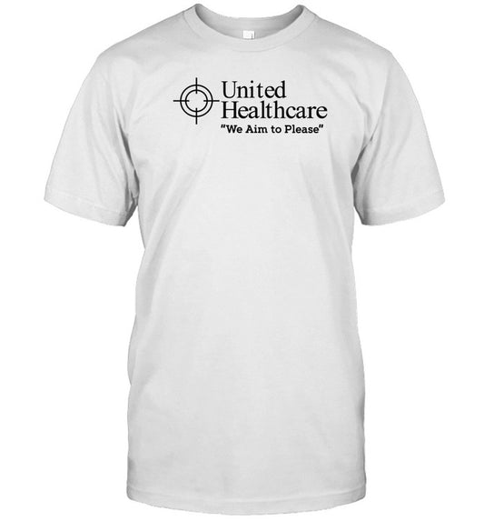 United Healthcare We Aim To Please Shirt