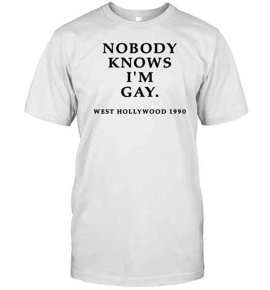 Wasted Wednesday Nobody Knows I'm Gay West Hollywood 1990 T Shirt