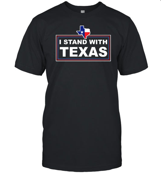 Thebestpoliticalshirts I Stand With Texas