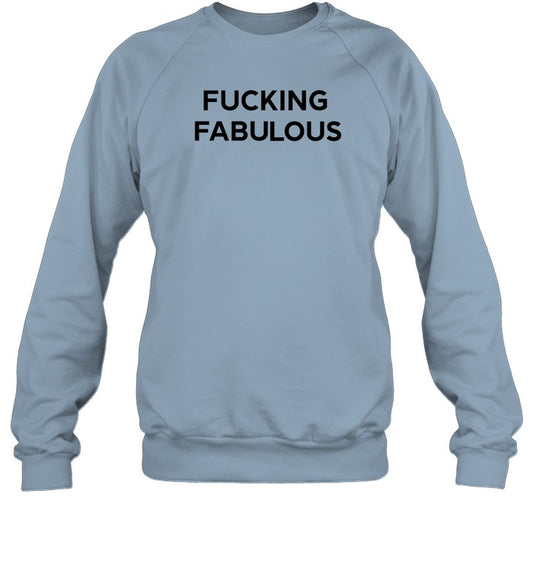 Top Fucking Fabulous Sweatshirt