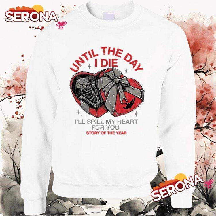 Until the day I die story of the year for you shirt