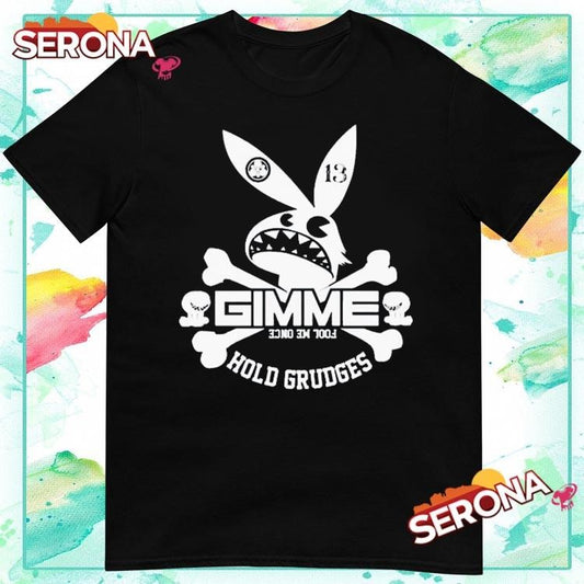 The gimme project fool me once hold grudges bunny shirt