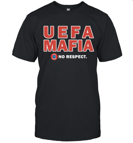 Uefa Mafia T Shirt , Uefa Mafia Shirt , Uefa Mafia 2022 , No Respect shirt