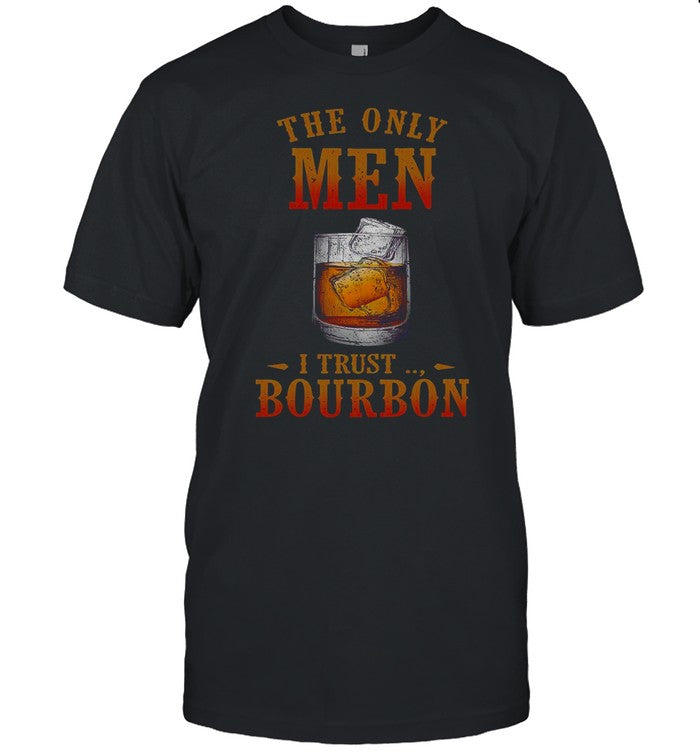 Wine The Only Men I Trust Bourbon shirt