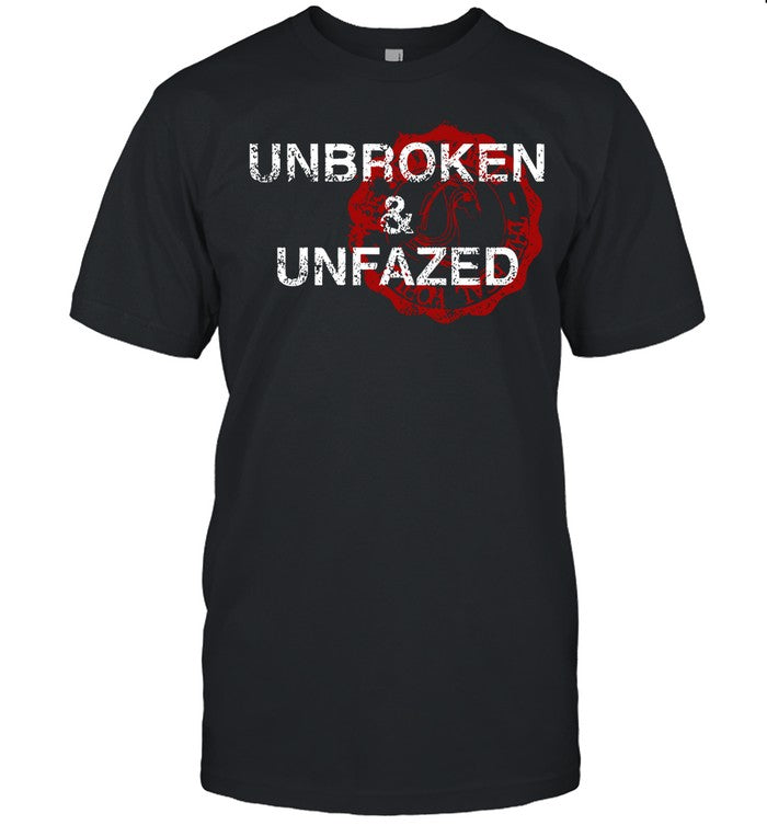 Unbroken & Unfazed Respect Is On The Other Side Of Fear Tee