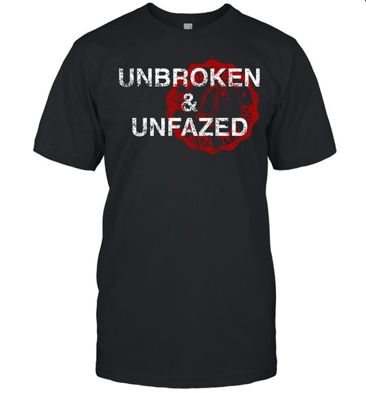 Unbroken & Unfazed Respect Is On The Other Side Of Fear Tee