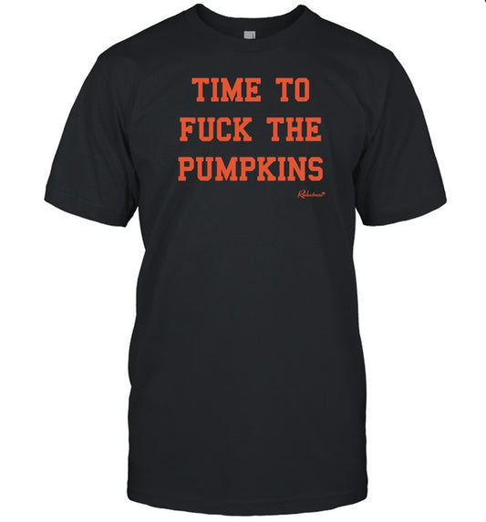 Time To Fuck The Pumpkins Limited Shirt