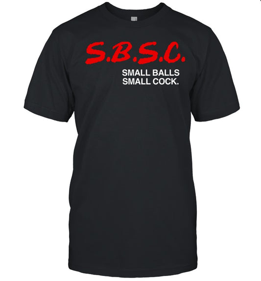 Ultimolegend SBSC Small Balls Small Cock Shirt