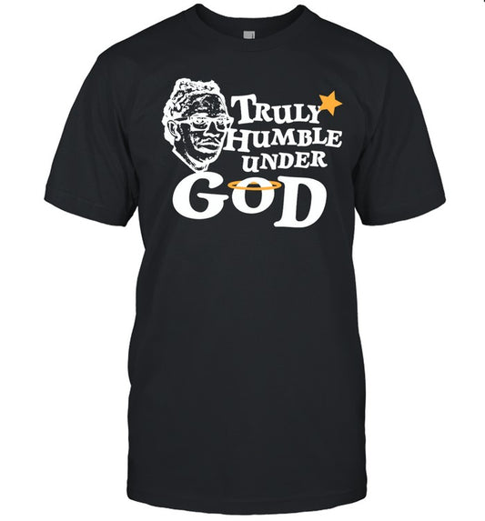 Truly Humble Under God Tee