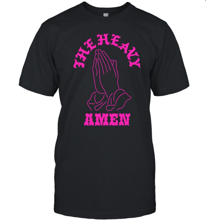 The Heavy Amen Limited Shirt