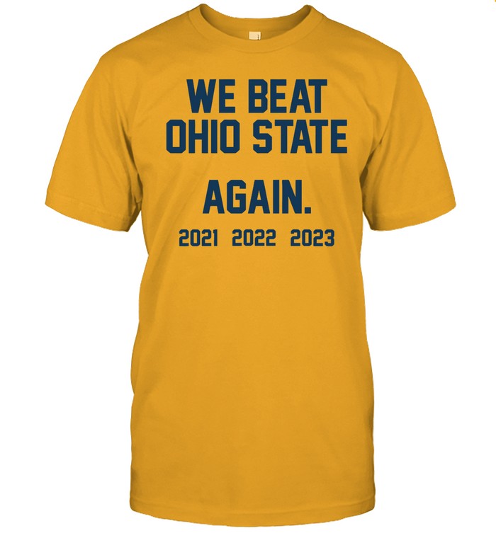 We Beat Ohio State Again 2021 2022 2023