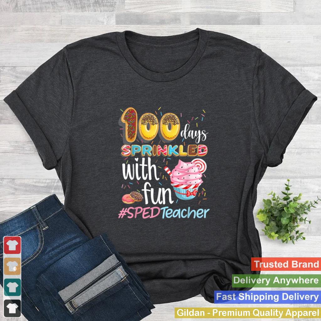 100th Day Sprinkled With Fun Cupcake SPED Teacher Smarter Shirt